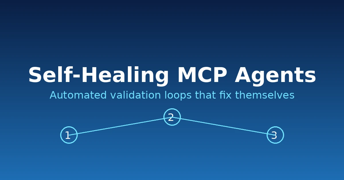 Diagram of MCP agent flow healing validation errors automatically